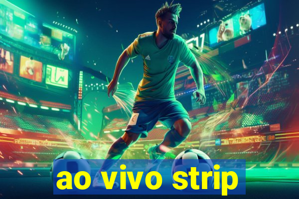 ao vivo strip